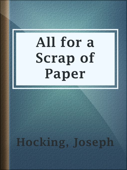 Joseph Hocking创作的All for a Scrap of Paper作品的详细信息 - 可供借阅